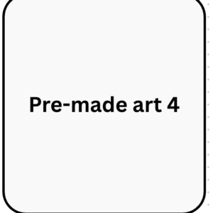 Pre-made art 4